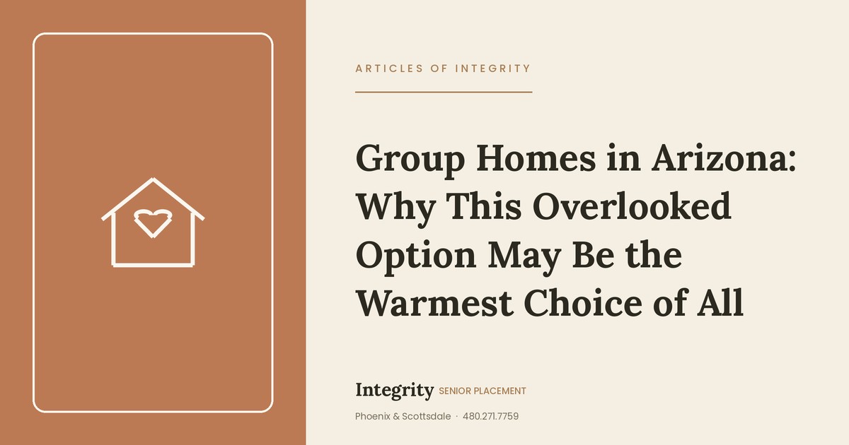 Group Homes in Arizona: Why This Overlooked Option May Be the Warmest Choice of All